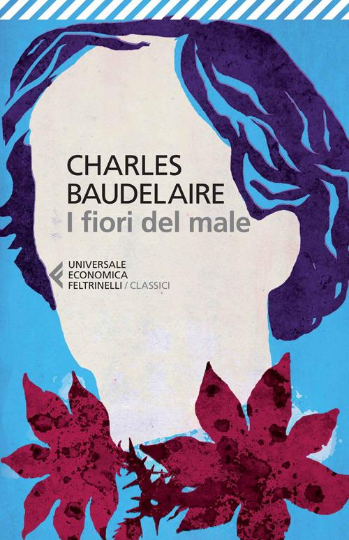I fiori del male. Testo francese a fronte - Charles Baudelaire - copertina