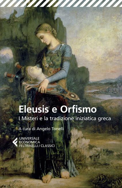 Eleusis e Orfismo. I misteri e la tradizione iniziatica greca. Testo greco a fronte - copertina