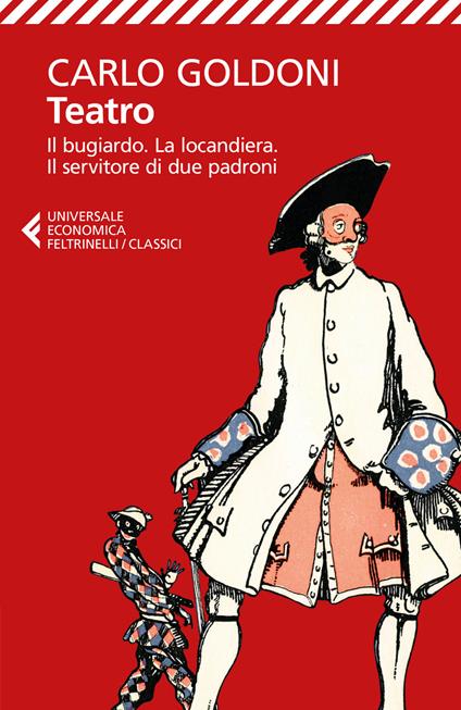 Teatro. Il bugiardo-La locandiera-Il servitore di due padroni - Carlo Goldoni - copertina