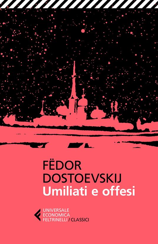 Umiliati e offesi - Fëdor Dostoevskij - copertina