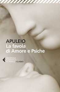 Libro La favola di Amore e Psiche. Testo latino a fronte Apuleio