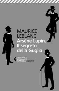 Libro Arsène Lupin. Il segreto della guglia Maurice Leblanc