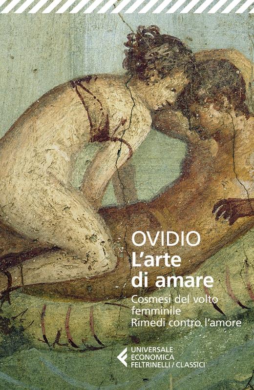 L'arte di amare-Cosmesi del volto femminile-Rimedi contro l’amore - P. Nasone Ovidio - copertina