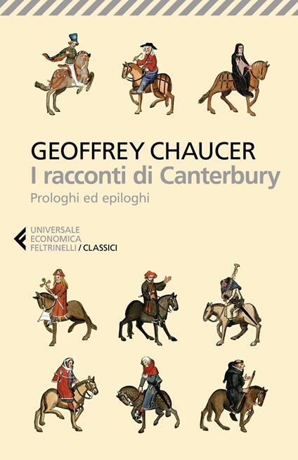 I racconti di Canterbury. Prologhi ed epiloghi - Geoffrey Chaucer - copertina