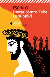 I sette contro Tebe-Le supplici. Testo greco a fronte