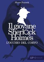 L'occhio del corvo. Il giovane Sherlock Holmes