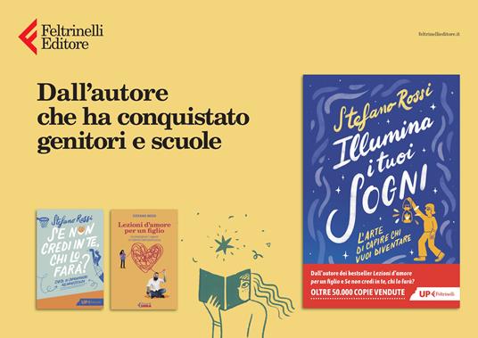 Illumina i tuoi sogni. L'arte di capire chi vuoi diventare - Stefano Rossi - 2