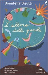 L'albero delle parole. Grandi poeti di tutto il mondo per i bambini - Donatella Bisutti - copertina