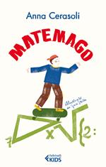 Matemago. Ediz. illustrata