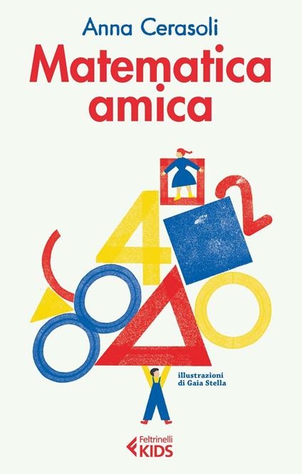 Matematica amica. Ediz. illustrata - Anna Cerasoli - copertina