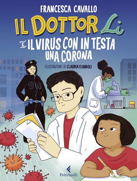 Il dottor Li e il virus con in testa una corona. Ediz. a colori - Francesca Cavallo - copertina