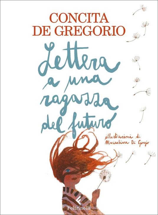 Lettera a una ragazza del futuro. Ediz. a colori - Concita De Gregorio - copertina