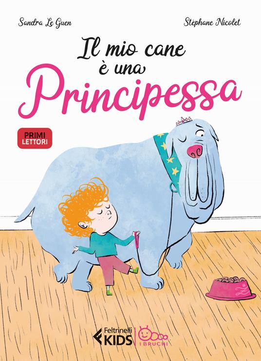 Il mio cane è una principessa. Ediz. a colori - Sandra Le Guen - copertina