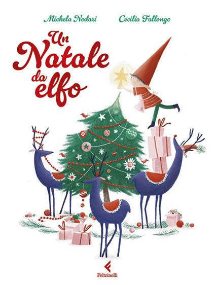 Un Natale da elfo. Ediz. a colori - Michela Nodari - copertina