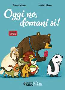 Libro Oggi no, domani sì! Timon Meyer Julian Meyer
