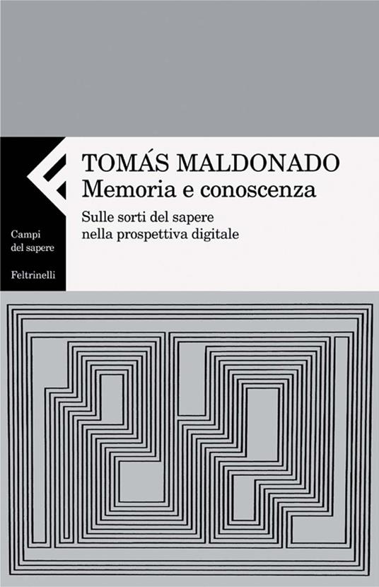 Memoria e conoscenza. Sulle sorti del sapere nella prospettiva digitale - Tomás Maldonado - ebook