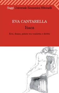 Itaca. Eroi, donne, potere tra vendetta e diritto