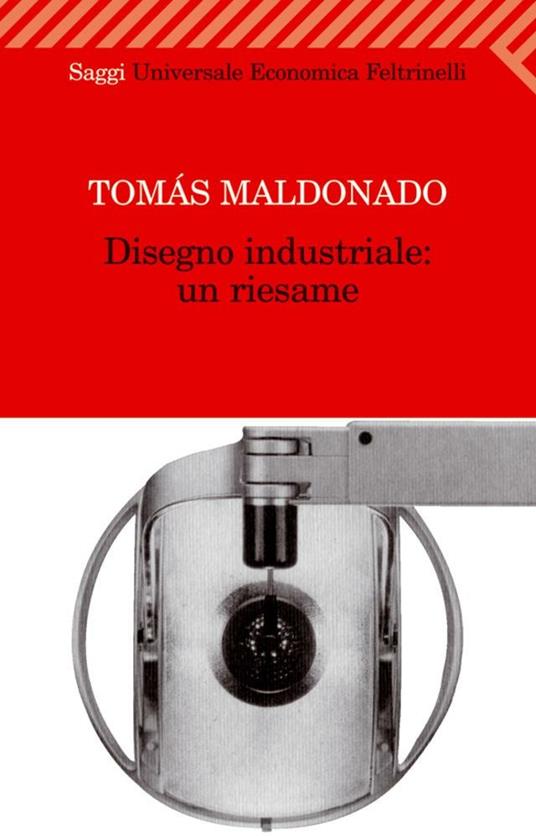 Disegno industriale: un riesame - Tomás Maldonado - ebook