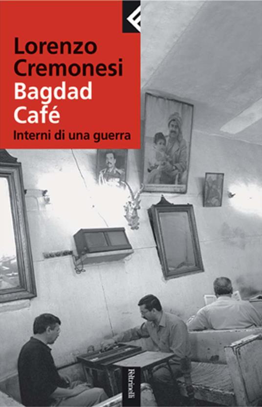 Bagdad Café. Interni di una guerra - Lorenzo Cremonesi - ebook