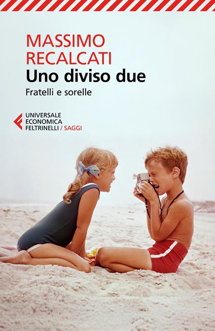 Uno diviso due. Fratelli e sorelle - Massimo Recalcati - copertina
