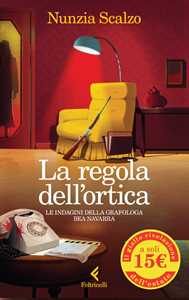 Libro La regola dell'ortica. Le indagini della grafologa Bea Navarra Nunzia Scalzo