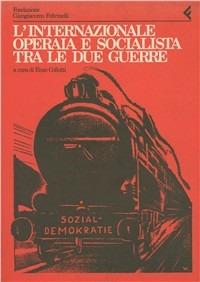 Annali della Fondazione Giangiacomo Feltrinelli (1983-1984). L'Internazionale operaia e socialista tra le due guerre - copertina