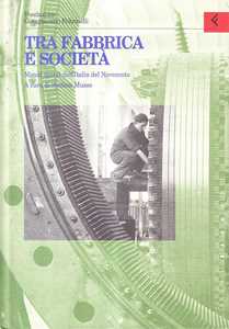 Libro Annali della Fondazione Giangiacomo Feltrinelli (1997). Tra fabbrica e società. Mondi operai nell'Italia del Novecento 