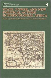Annali della Fondazione Giangiacomo Feltrinelli (2002). State, power, and new political actors in postcolonial Africa. Ediz. inglese e francese - copertina