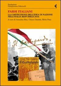 Farsi italiani. La costruzione dell'idea di nazione nell'Italia repubblicana - copertina