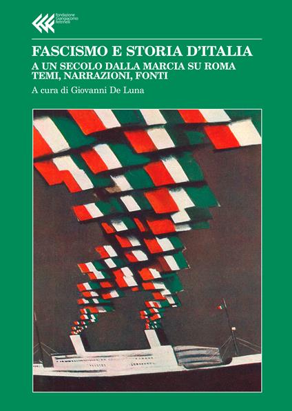Fascismo e storia d'Italia. A un secolo dalla Marcia su Roma. Temi, narrazioni, fonti - copertina