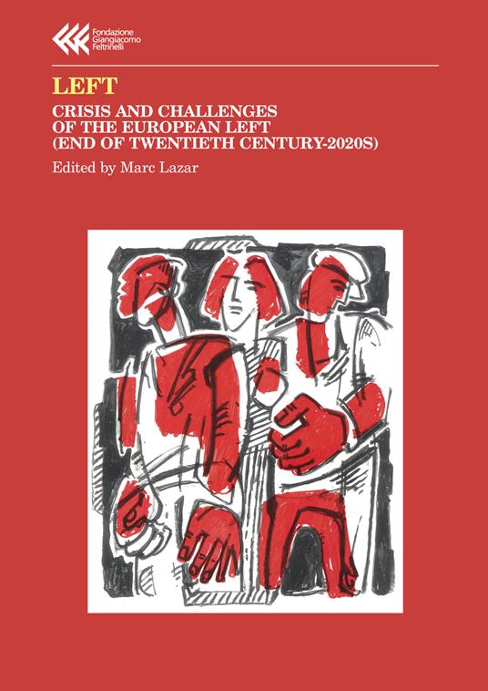 Left. Crisis and challenges of the European left (end of Twentieth century-2020s) - copertina