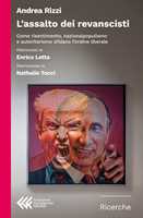 Libro L'assalto dei revanscisti. Come rinsetimento, nazionalpopulismo e autoritarismo sfidano l'ordine liberale Andrea Rizzi