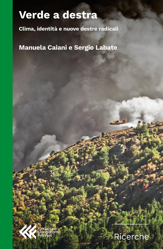 Verde a destra. Clima, identità e nuove destre radicali - Manuela Caiani,Sergio Labate - copertina