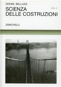 Scienza delle costruzioni. Vol. 2 - Odone Belluzzi - copertina