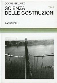Scienza delle costruzioni. Vol. 3 - Odone Belluzzi - copertina
