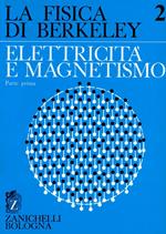 La fisica di Berkeley. Vol. 2\1: Elettricità e magnetismo.
