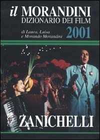 Il Morandini. Dizionario dei film 2001