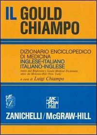 Il gould Chiampo. Dizionario enciclopedico di medicina inglese-italiano, italiano-inglese. Ediz. bilingue - copertina