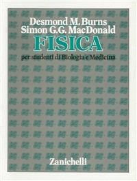 Fisica. Per gli studenti di biologia e medicina - Desmond M. Burns,Simon G. McDonald - copertina