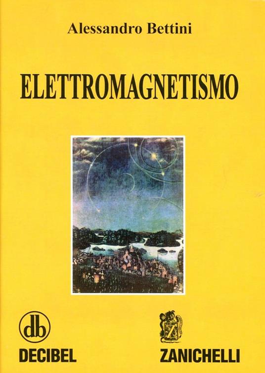 Elettromagnetismo - Alessandro Bettini - copertina