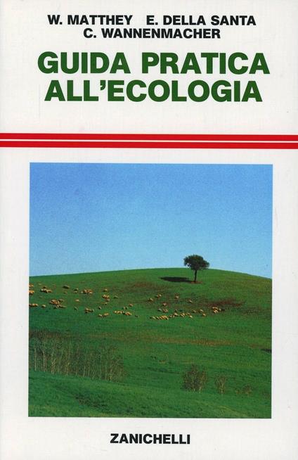 Guida pratica all'ecologia - Willy Matthey,Edouard Della Santa,Claude Wannenmacher - copertina