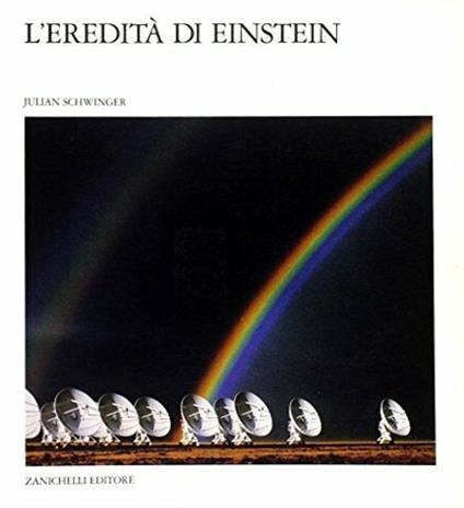 L' eredità di Einstein - Julian Schwinger - copertina