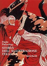 Storia dell'illustrazione italiana. Libri e periodici a figure dal XV al XX secolo - Paola Pallottino - copertina