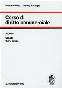 Corso di diritto commerciale. Vol. 2: Società. - Gaetano Presti,Matteo Rescigno - copertina