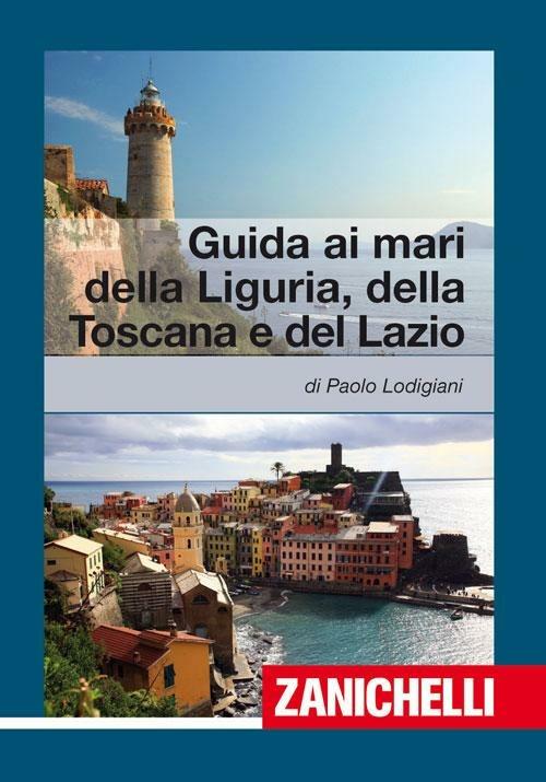 Guida ai mari di Liguria, Toscana, Lazio - Paolo Lodigiani - copertina