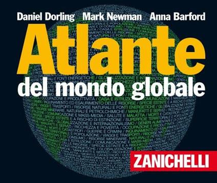 Atlante del mondo globale - Daniel Dorling,Mark Newman,Anna Barford - copertina