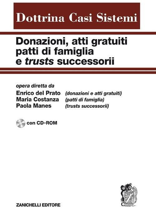 Donazioni, atti gratuiti, patti di famiglia e trusts successorii. Con CD-ROM - copertina