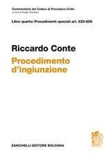 Commentario del codice di procedura civile. Libro quarto: procedimenti speciali art. 633-656. Il provvedimento di ingiunzione