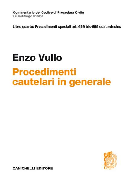 Commentario del Codice di Procedura civile. ART. 669 BIS - 669 quaterdecies. Procedimenti cautelari in generale - Enzo Vullo - copertina