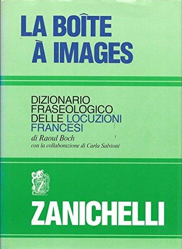 La boîte à images. Dizionario fraseologico delle locuzioni francesi - Raoul Boch - copertina